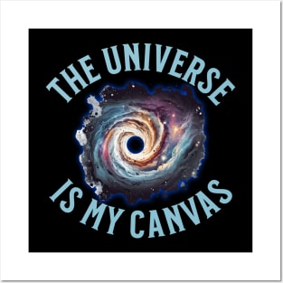 The Universe is My Canvas - Creativity Posters and Art